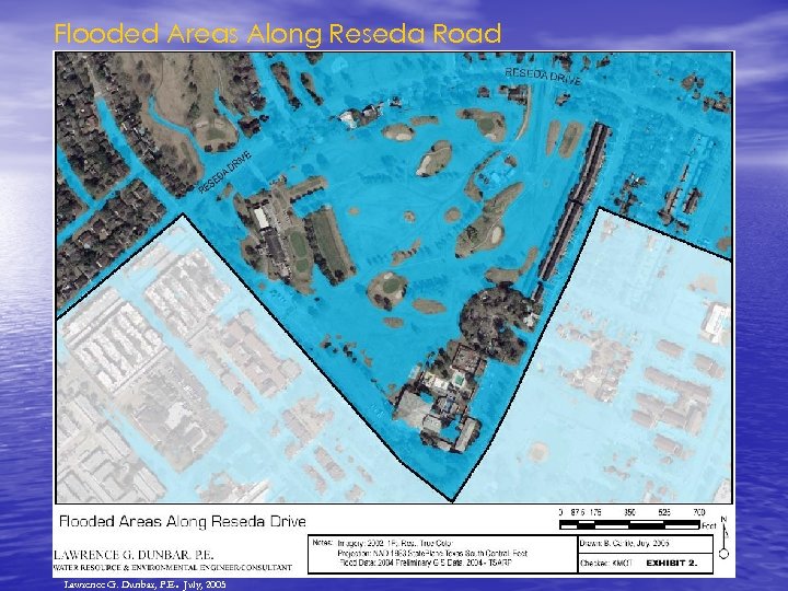 Flooded Areas Along Reseda Road . Lawrence G. Dunbar, P. E July, 2005 