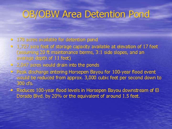 OB/OBW Area Detention Pond • 178 acres available for detention pond • 1, 727