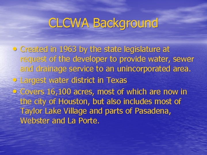 CLCWA Background • Created in 1963 by the state legislature at • • request