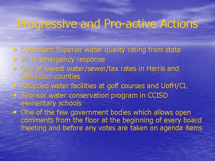 Progressive and Pro-active Actions • • • Consistent Superior water quality rating from state