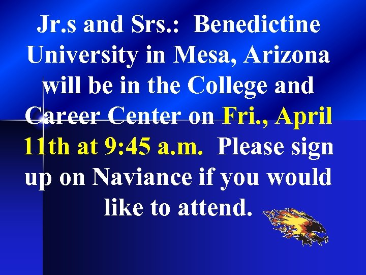 Jr. s and Srs. : Benedictine University in Mesa, Arizona will be in the