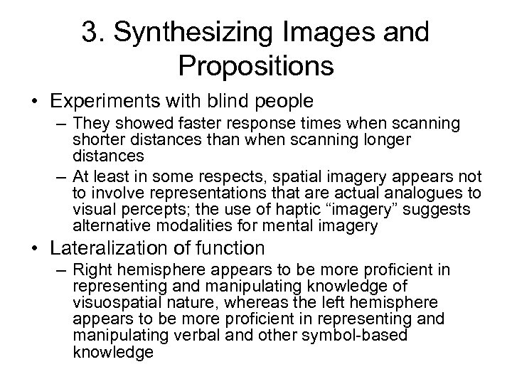 3. Synthesizing Images and Propositions • Experiments with blind people – They showed faster