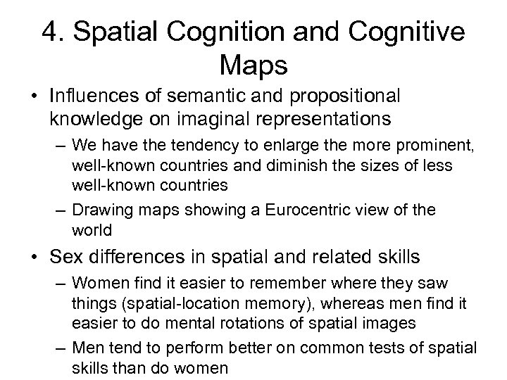 4. Spatial Cognition and Cognitive Maps • Influences of semantic and propositional knowledge on