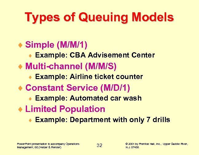 Types of Queuing Models ¨ Simple (M/M/1) ¨ Example: CBA Advisement Center ¨ Multi-channel