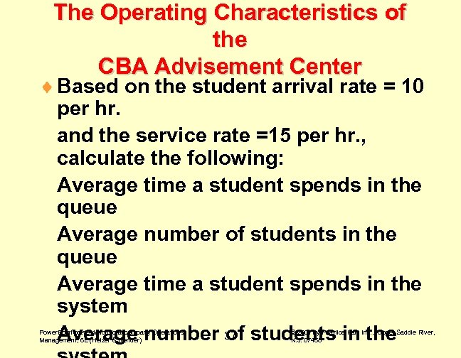 The Operating Characteristics of the CBA Advisement Center ¨ Based on the student arrival