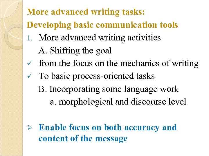 More advanced writing tasks: Developing basic communication tools 1. More advanced writing activities A.