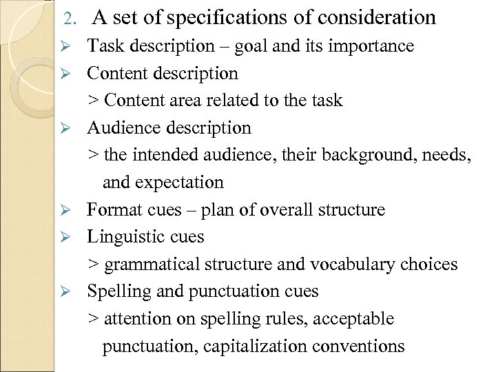 2. A set of specifications of consideration Ø Task description – goal and its