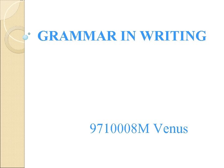 GRAMMAR IN WRITING 9710008 M Venus 