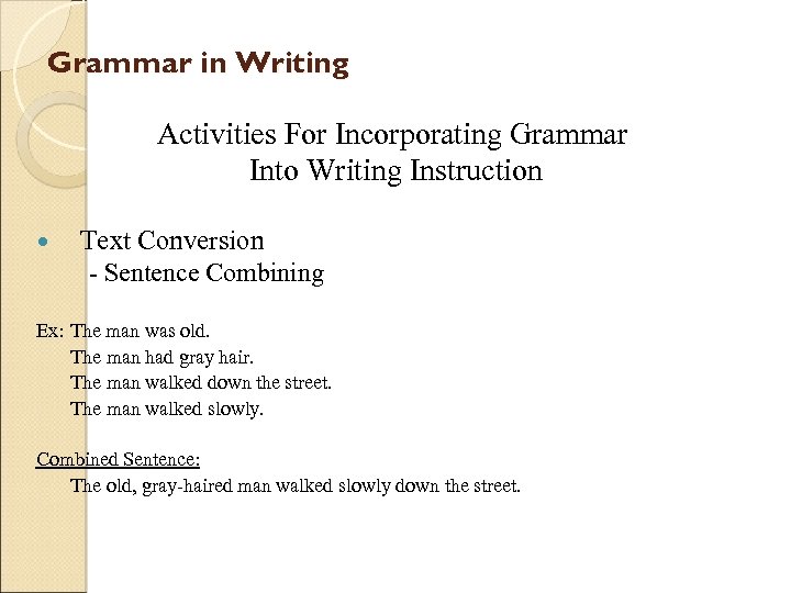 Grammar in Writing Activities For Incorporating Grammar Into Writing Instruction Text Conversion - Sentence