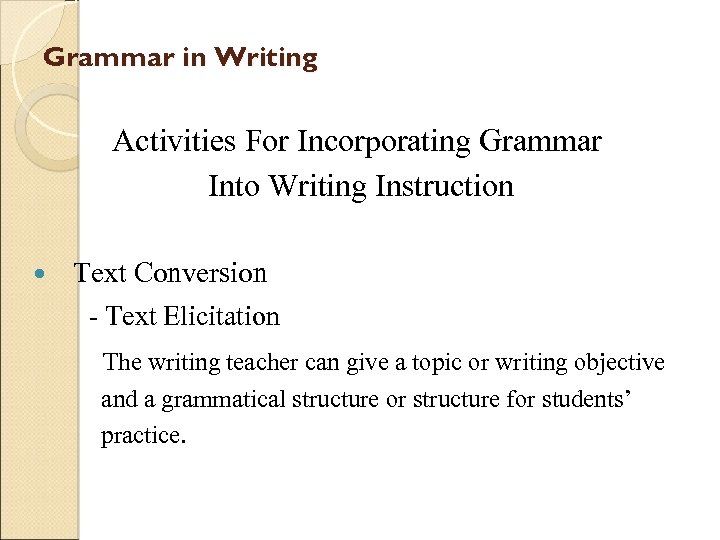 Grammar in Writing Activities For Incorporating Grammar Into Writing Instruction Text Conversion - Text