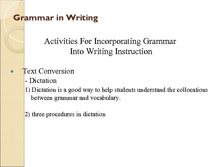 Grammar in Writing Activities For Incorporating Grammar Into Writing Instruction Text Conversion - Dictation