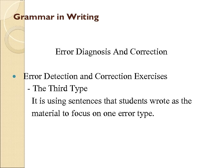 Grammar in Writing Error Diagnosis And Correction Error Detection and Correction Exercises - The