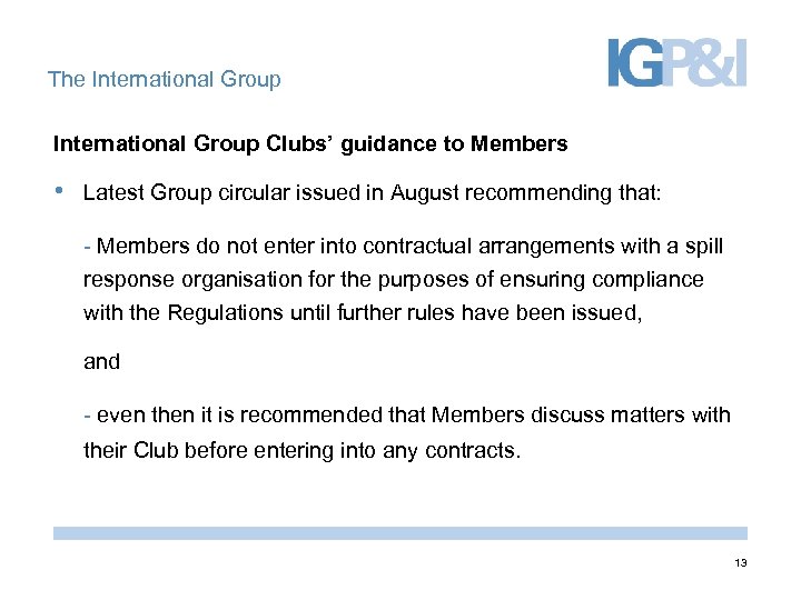 The International Group Clubs’ guidance to Members • Latest Group circular issued in August