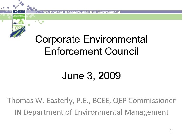 Corporate Environmental Enforcement Council June 3, 2009 Thomas W. Easterly, P. E. , BCEE,