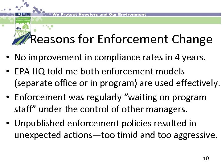 Reasons for Enforcement Change • No improvement in compliance rates in 4 years. •