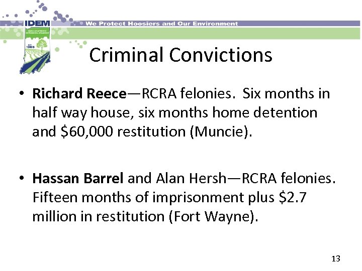 Criminal Convictions • Richard Reece—RCRA felonies. Six months in half way house, six months