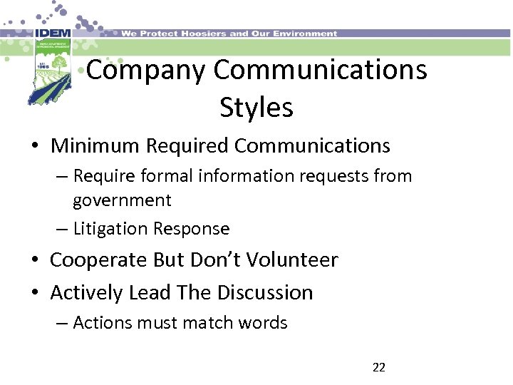 Company Communications Styles • Minimum Required Communications – Require formal information requests from government