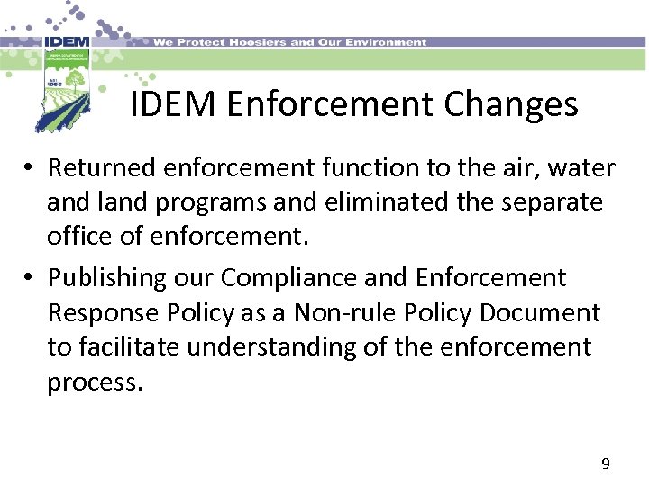 IDEM Enforcement Changes • Returned enforcement function to the air, water and land programs