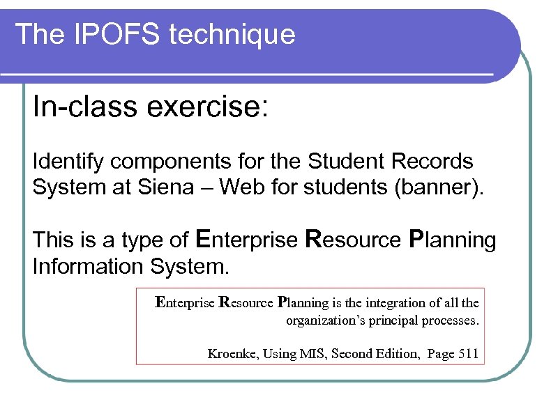 The IPOFS technique In-class exercise: Identify components for the Student Records System at Siena