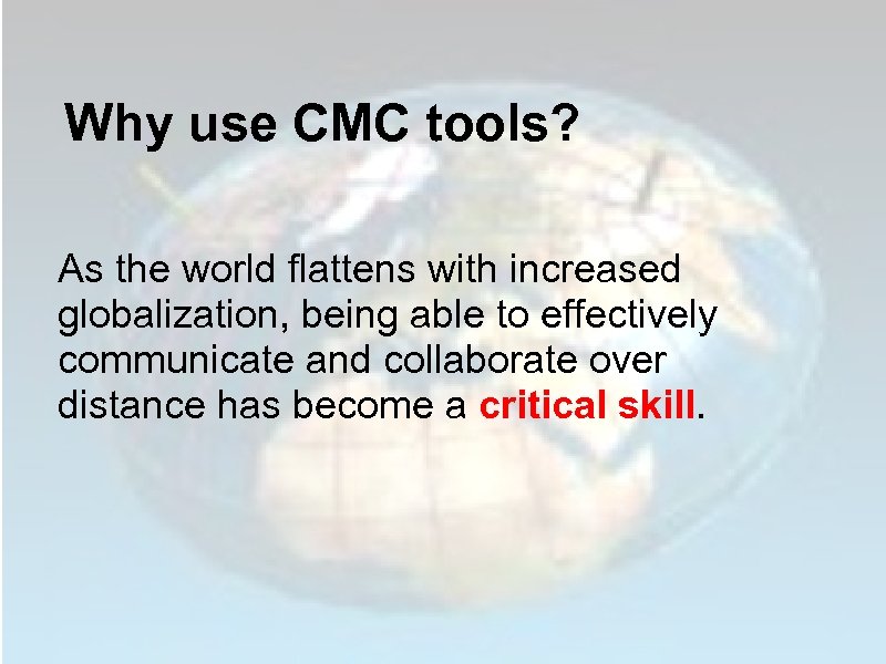 Why use CMC tools? As the world flattens with increased globalization, being able to