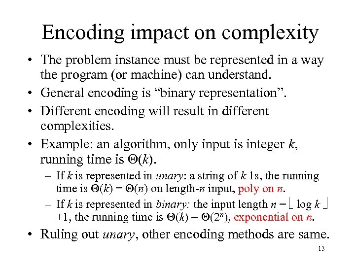 Encoding impact on complexity • The problem instance must be represented in a way