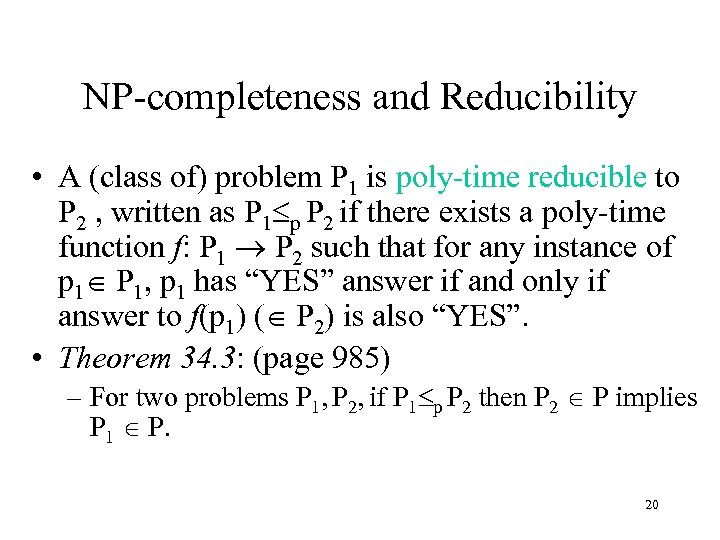 NP-completeness and Reducibility • A (class of) problem P 1 is poly-time reducible to