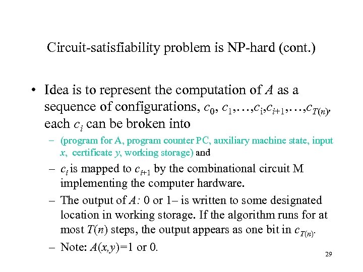 Circuit-satisfiability problem is NP-hard (cont. ) • Idea is to represent the computation of