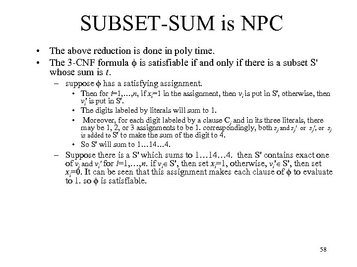 SUBSET-SUM is NPC • The above reduction is done in poly time. • The