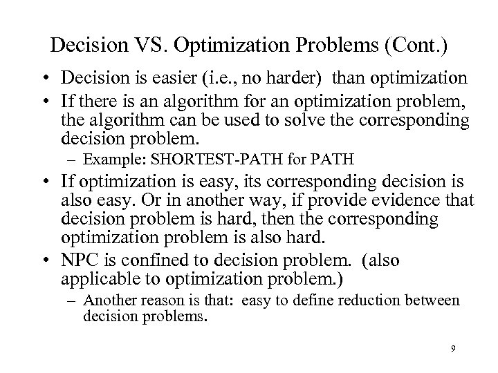 Decision VS. Optimization Problems (Cont. ) • Decision is easier (i. e. , no