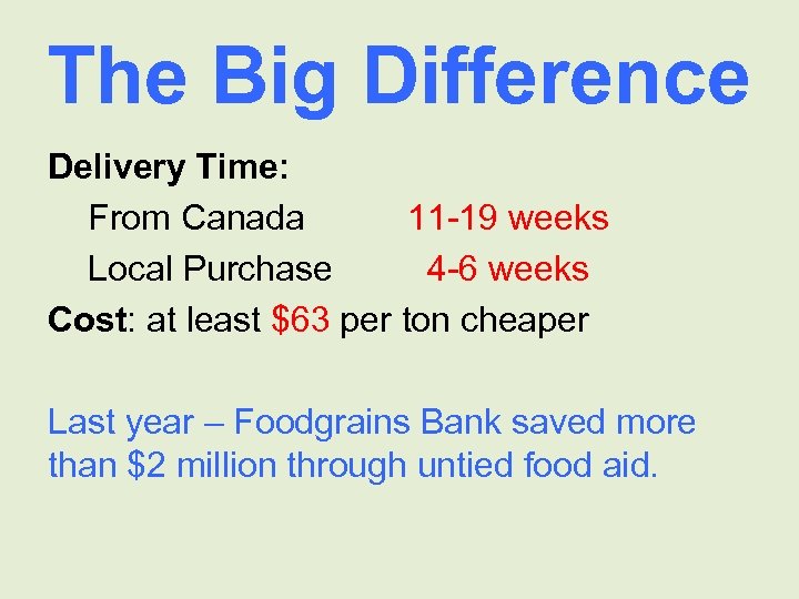 The Big Difference Delivery Time: From Canada 11 -19 weeks Local Purchase 4 -6