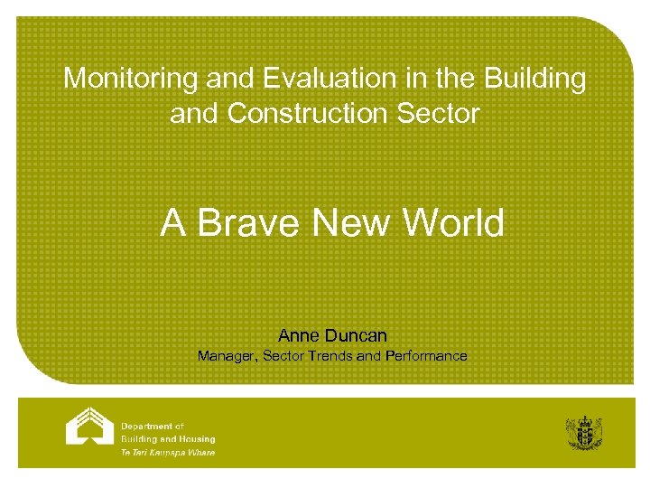 Monitoring and Evaluation in the Building and Construction Sector A Brave New World Anne