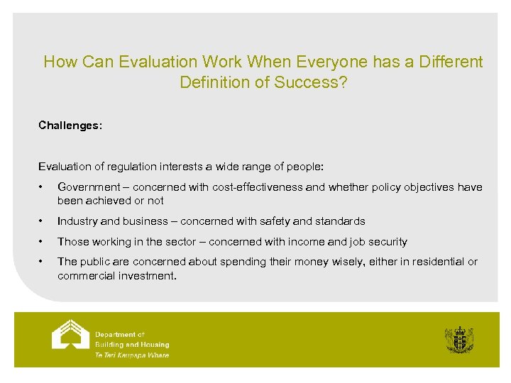 How Can Evaluation Work When Everyone has a Different Definition of Success? Challenges: Evaluation