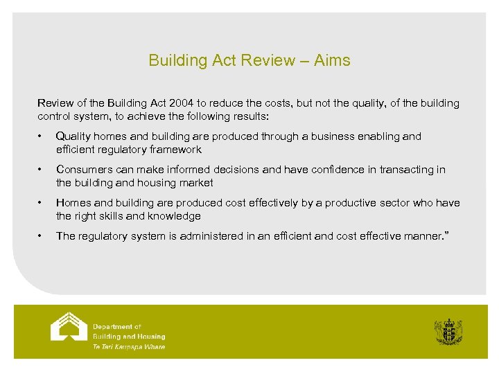 Building Act Review – Aims Review of the Building Act 2004 to reduce the