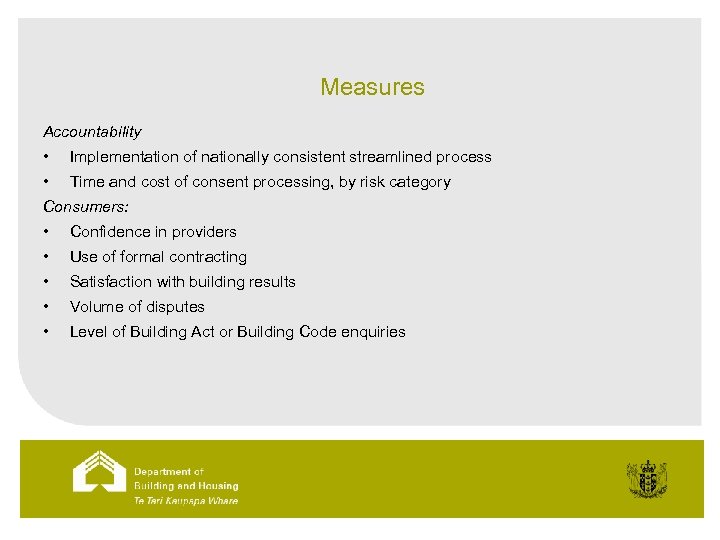 Measures Accountability • Implementation of nationally consistent streamlined process • Time and cost of