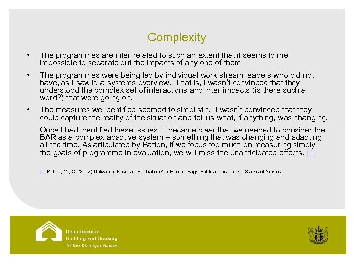 Complexity • The programmes are inter-related to such an extent that it seems to