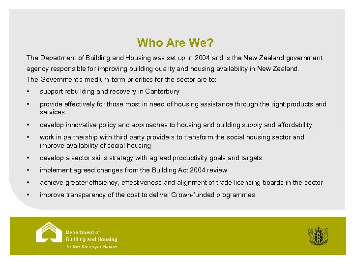Who Are We? The Department of Building and Housing was set up in 2004