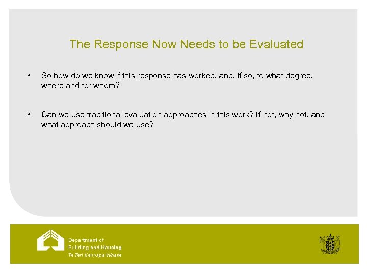 The Response Now Needs to be Evaluated • So how do we know if