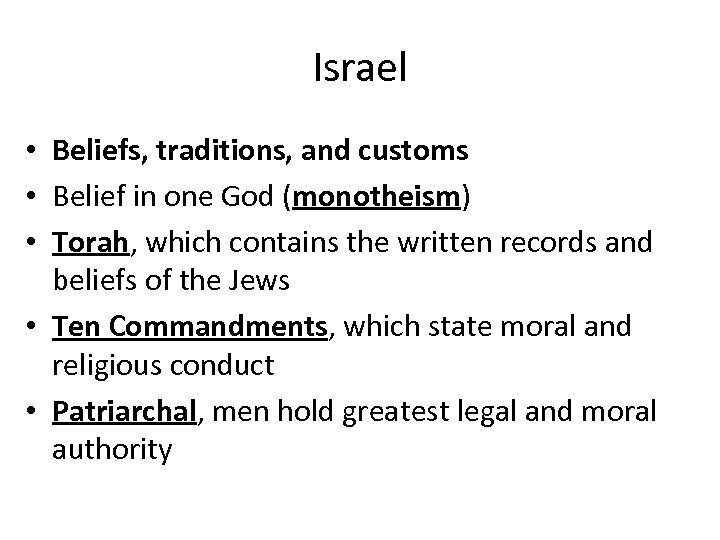 Israel • Beliefs, traditions, and customs • Belief in one God (monotheism) • Torah,