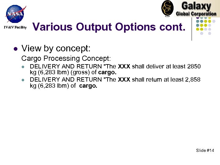 IV&V Facility l Various Output Options cont. View by concept: Cargo Processing Concept: l