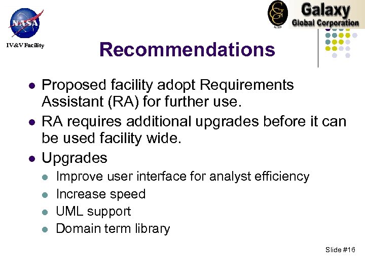 IV&V Facility l l l Recommendations Proposed facility adopt Requirements Assistant (RA) for further