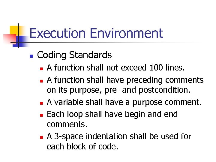 Execution Environment n Coding Standards n n n A function shall not exceed 100