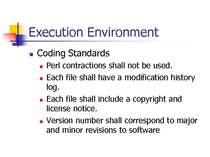 Execution Environment n Coding Standards n n Perl contractions shall not be used. Each