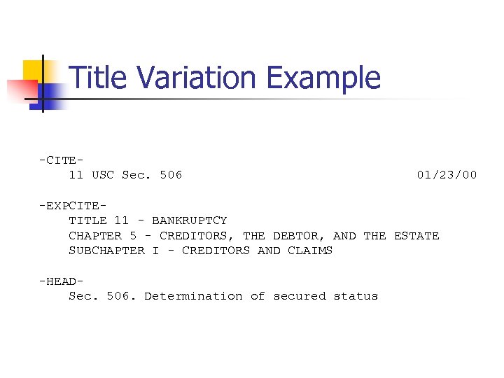 Title Variation Example -CITE 11 USC Sec. 506 01/23/00 -EXPCITETITLE 11 - BANKRUPTCY CHAPTER