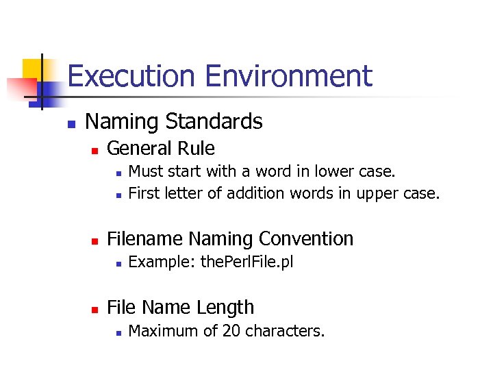 Execution Environment n Naming Standards n General Rule n n n Filename Naming Convention