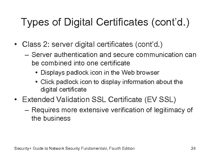 Types of Digital Certificates (cont’d. ) • Class 2: server digital certificates (cont’d. )