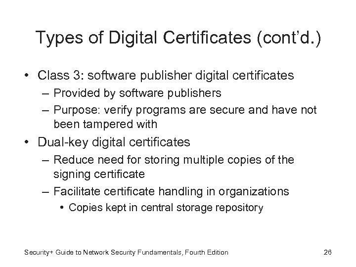 Types of Digital Certificates (cont’d. ) • Class 3: software publisher digital certificates –