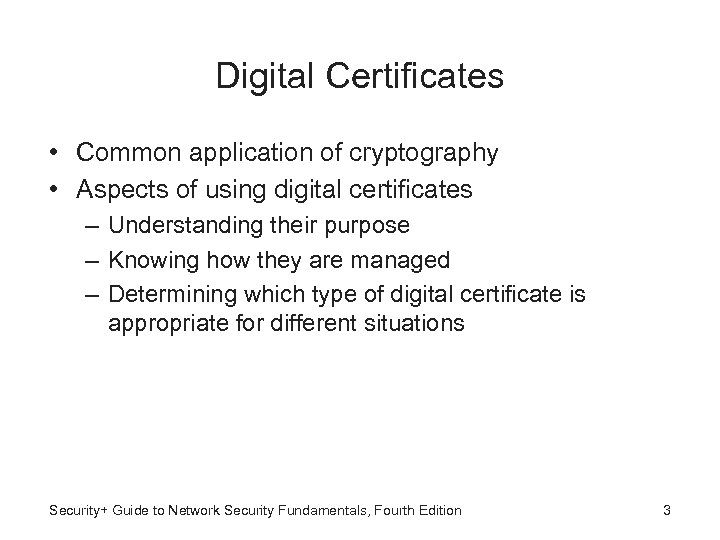 Digital Certificates • Common application of cryptography • Aspects of using digital certificates –