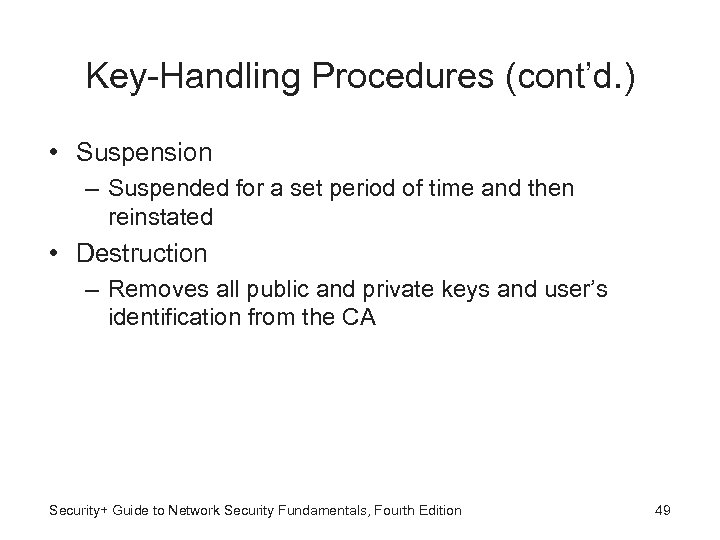 Key-Handling Procedures (cont’d. ) • Suspension – Suspended for a set period of time