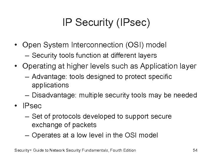 IP Security (IPsec) • Open System Interconnection (OSI) model – Security tools function at