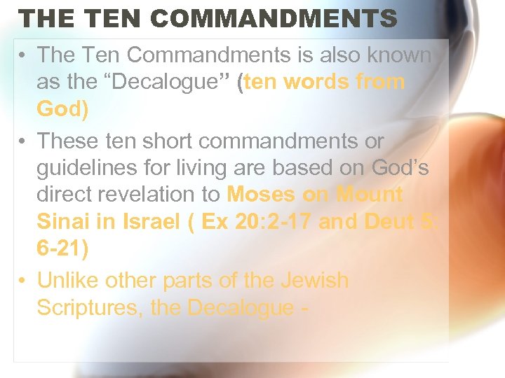 THE TEN COMMANDMENTS • The Ten Commandments is also known as the “Decalogue” (ten
